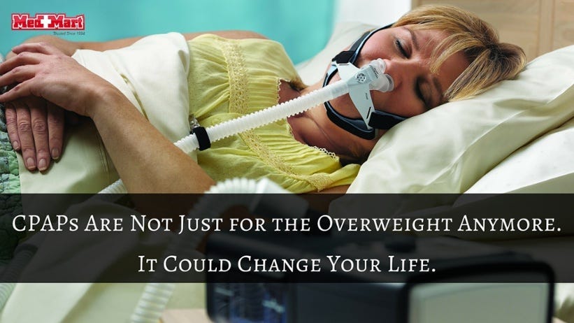 CPAPs Are Not Just for the Overweight Anymore. It Could Change Your Life.